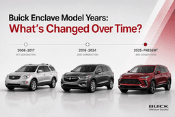 Buick Enclave Model Years: What’s Changed Over Time?